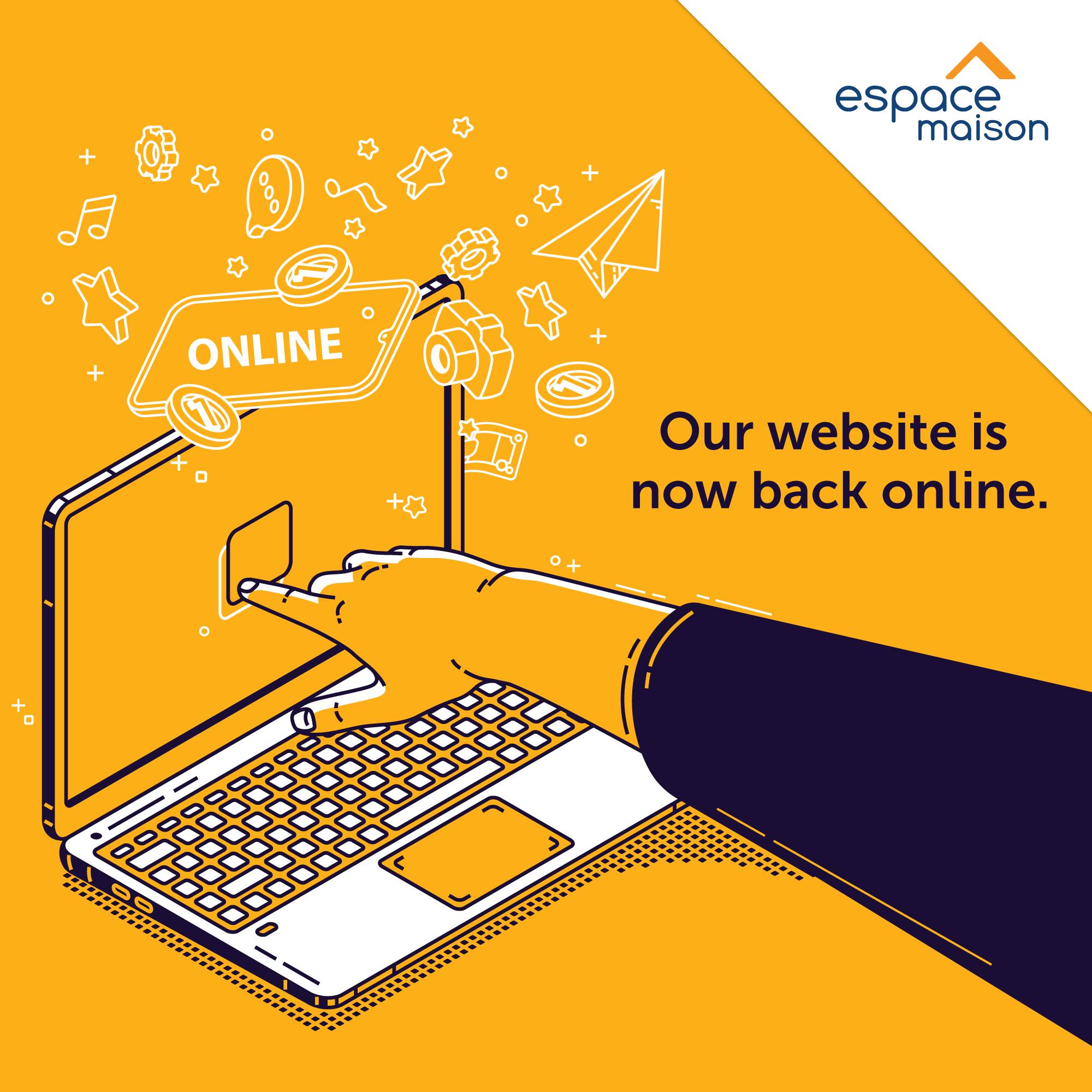 May be an image of text that says "espace maison ONLINE Our website is now back online. →"