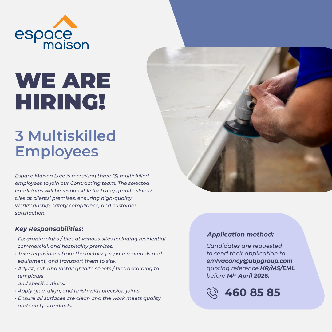 May be an image of text that says "espace maison WE ARE HIRING! 3 Multiskilled Employees join Espace Maison Ltéei recruiting three (3) multiskilled employees our Contracting team selected candidates fixing granite slabs/ tiles clents' premises, ensuni...