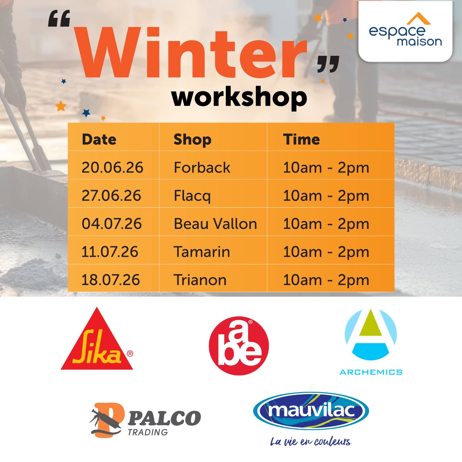 May be an image of text that says "" Winter " workshop espace maison Date Shop Time 20.06.26 27.06.26 Forback 10am Flacq 2pm 04.07.26 10am 2pm Beau Vallon 11.07.26 10am 2pm Tamarin 18.07.26 8 10am- 2pm Trianon 10am 2pm Sika ARCHEMICS PALCO TRADING mauv...