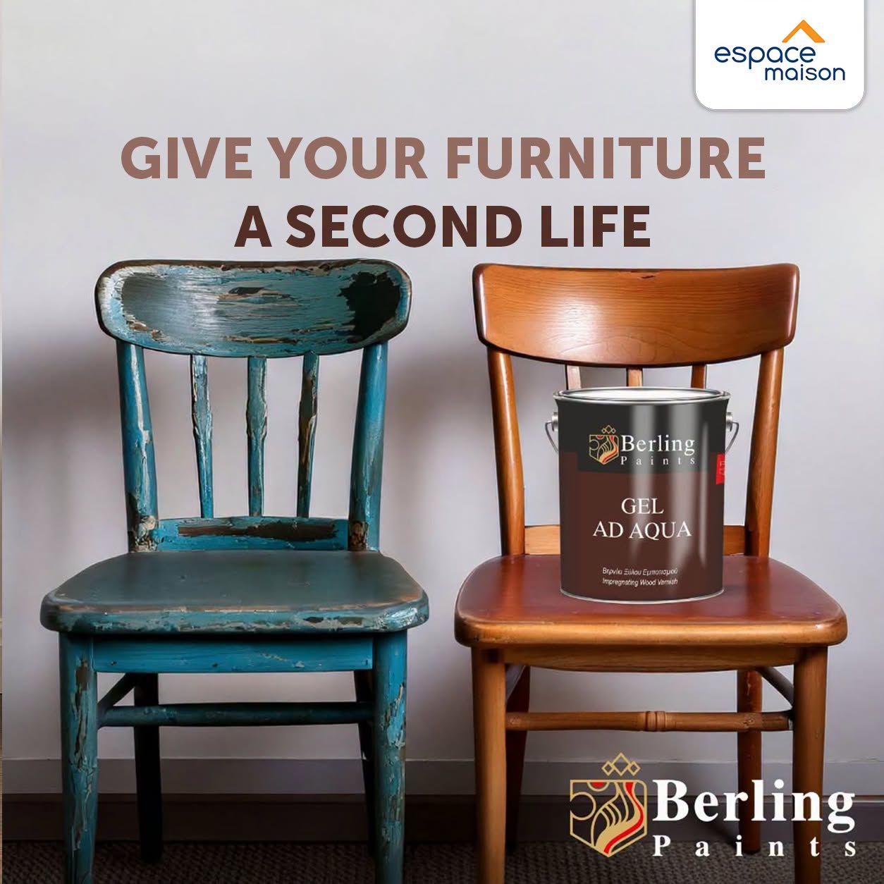 May be an image of text that says "espace maison GIVE YOUR FURNITURE A SECOND LIFE Berling ΕΡΑΤΕΙ GEL ADAQUA AD AQUA 3лapиuй ApKo がれ dp gm ИOK Berling Paints"