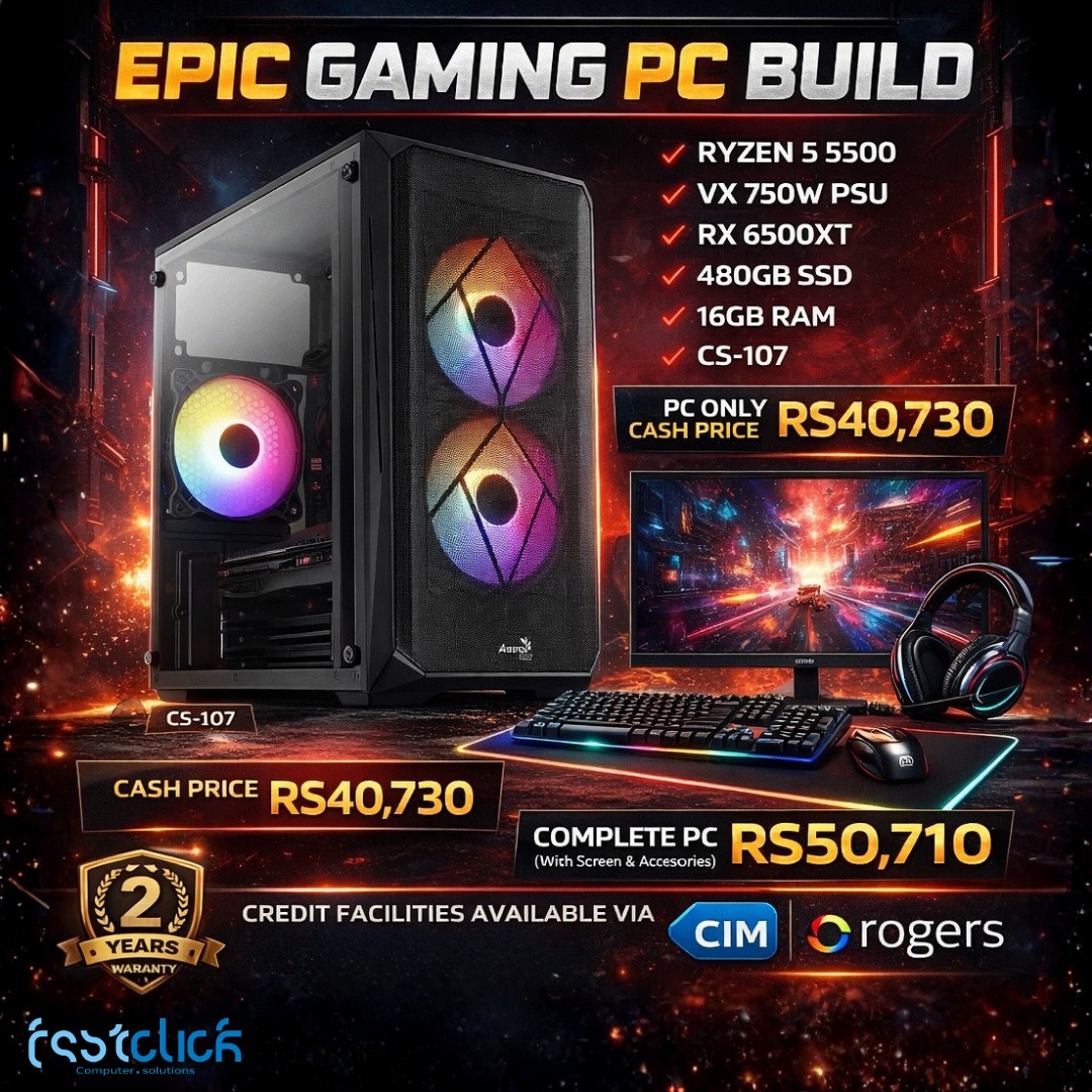 May be an image of text that says "EPIC GAMING PC BUILD RYZEN 5 5500 VX 750W PSU RX 6500XT 480GB SSD 16GB RAM CS-107 PC ONLY RS40,730 CASHP PRICE AnrCE CS-107 CASH PRICE RS40,730 2 YEARS WARANTY WARANT COMPLETE PC (With Screen Accesories) RS50,710 CRED...