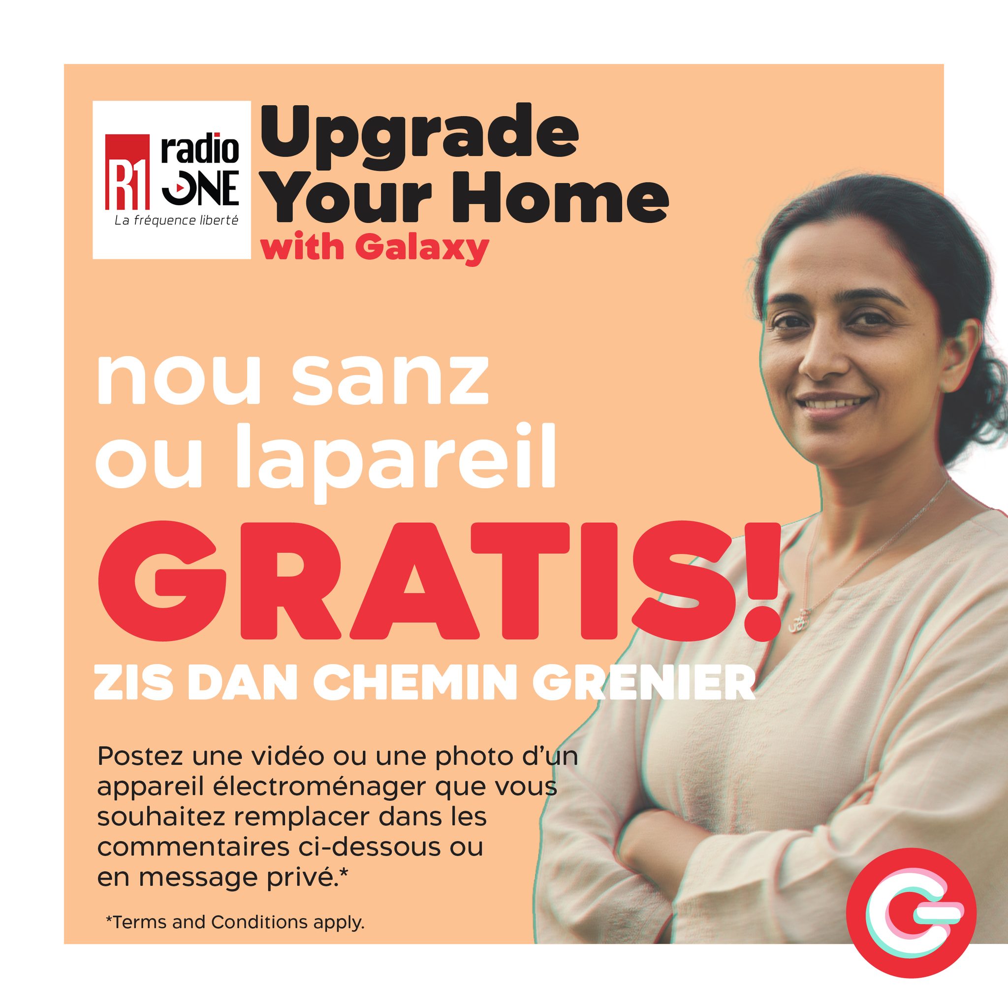 May be an image of text that says "radio Upgrade R1 R1ONE ONE Lai Ίέξυερες iterté Your Home with Galaxy nou sanz ou lapareil GRATIS! ZIS DAN CHEMIN GRENIER Postez une vidéo ou une photo d'un appareil électroménager que vous souhaitez rempla...
