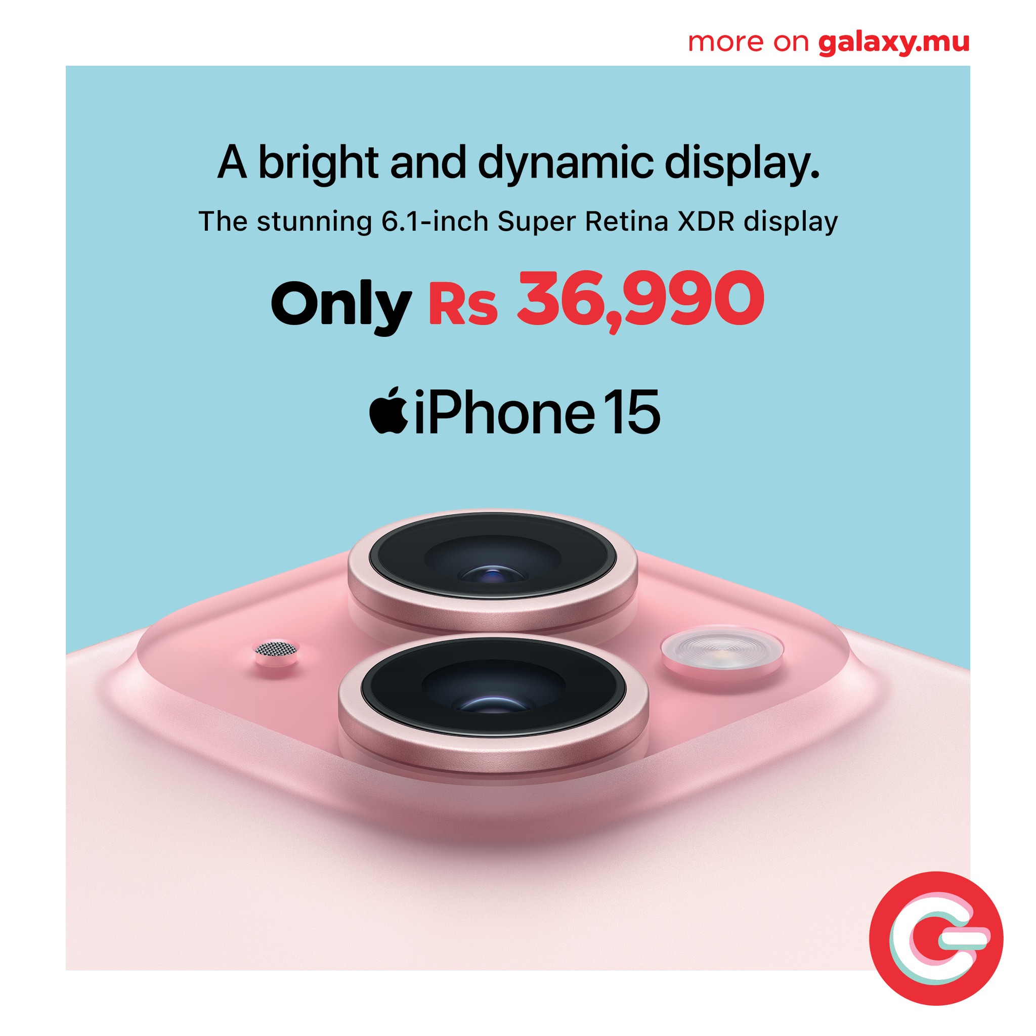 May be an image of phone and text that says "more on galaxy.mu A bright and dynamic display. The stunning 6.1-inch Super Retina XDR display Only Rs OnlyRs36,990 36,990 iPhone15 15 波湯茶 นีรร G"