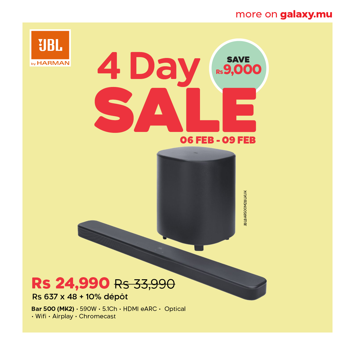 May be an image of speaker and text that says "JBL by byHARMAN more on galaxy.mu 4 Day SAVE R$9,000 SALE 06FEB-09FEB FEB -09 -09FEB FEB Rs 24,990 Rs24,990Rs33,990 Rs 33,990 Rs 637 48 Rs637x48+10% 48 10% dépot 500 (MK2) 590W 5.1Ch• HDMI eARC •Wifi ...