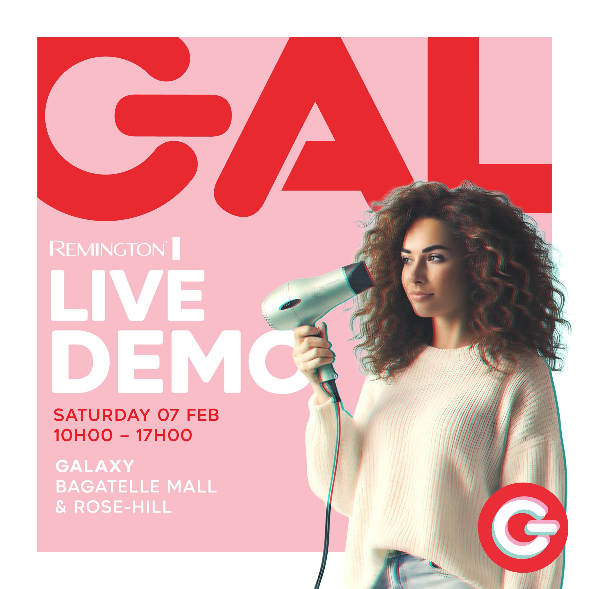 May be an image of hairdryer and text that says "GA REMINGTON LIVE DEMC SATURDAY 07 FEB 10H00 10H00-17H00 17H00 GALAXY BAGATELLE MALL & ROSE-HILL G"