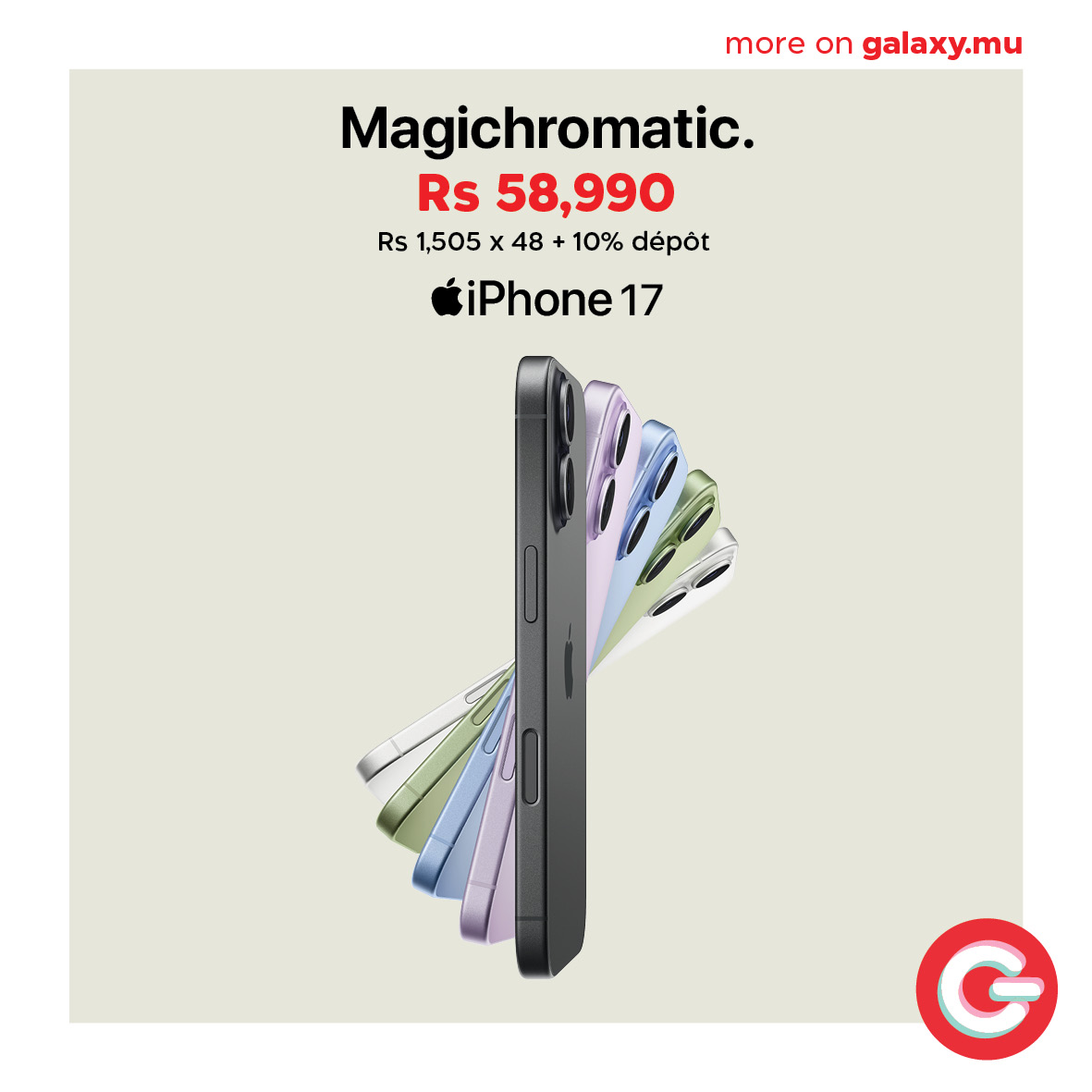 May be an image of phone and text that says "more on galaxy.mu Magichromatic. Rs 58,990 Rs 1,505 x 48 + 10% dépot iPhone 17 G"