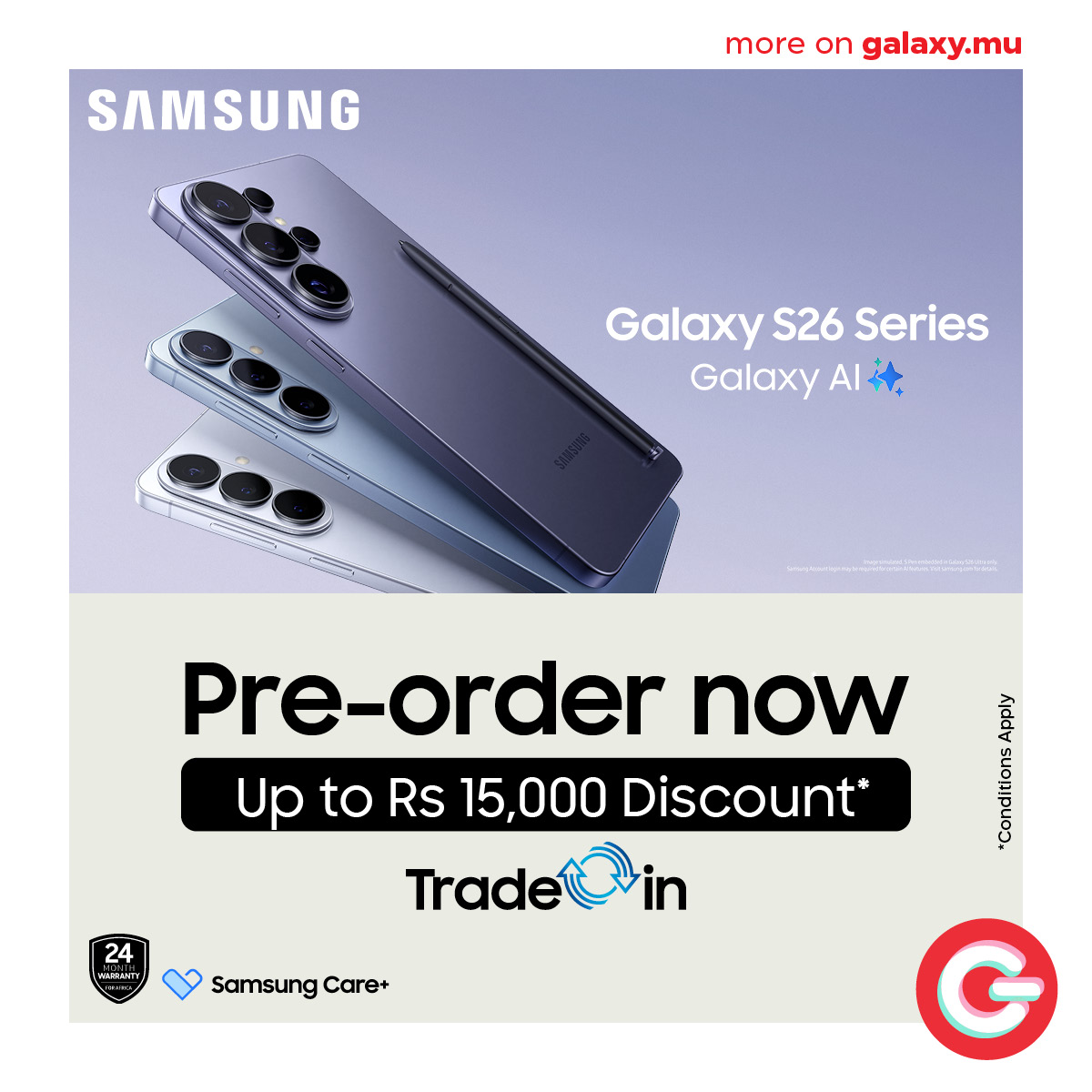 May be an image of phone and text that says "SAMSUNG more moreongalaxy.mu on galaxy.mu Galaxy GalaxyS26Series S26 Series Galaxy A分 A Pre-order now Up to Rs 15,000 Discount* 24 แป Trade eean anenan yoy SamsungCare+ Samsung Care+"