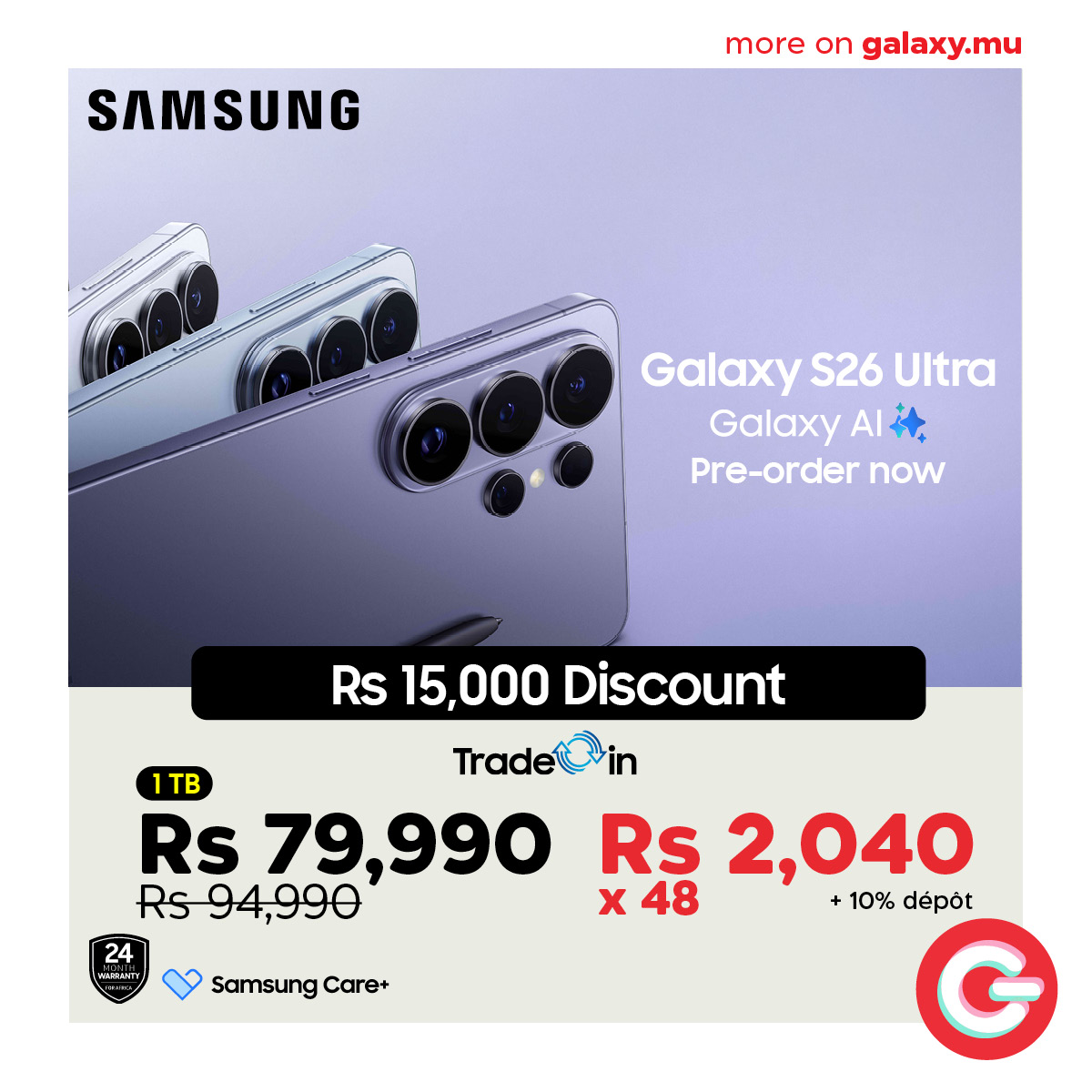 May be an image of phone and text that says "SAMSUNG more moreongalaxy.mu on galaxy.mu Galaxy S26 GalaxyS26Ultro Ultra Galaxy AI Pre-order now Rs 15,000 Discount Trade 1 TradeCin in Rs 79,990 Rs 2,040 Rs Rs94,990 x 48 +10%dpot + 10% dépot 24 SMARANFY ...