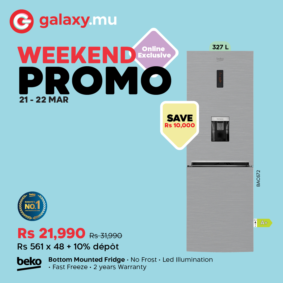 May be an image of ‎text that says "‎327 L G galaxy.m WEEKEND Online Exclusive PROMO 21-22MAR 21 21-22 22 MAR bekp SAVE Rs 10,000 ی NO. มาทก beko Rs 21,990 Rs31,990 Rs 561 x 48 + 10% dépot Bottom Mounted Fridge No Frost Led Illumination F...