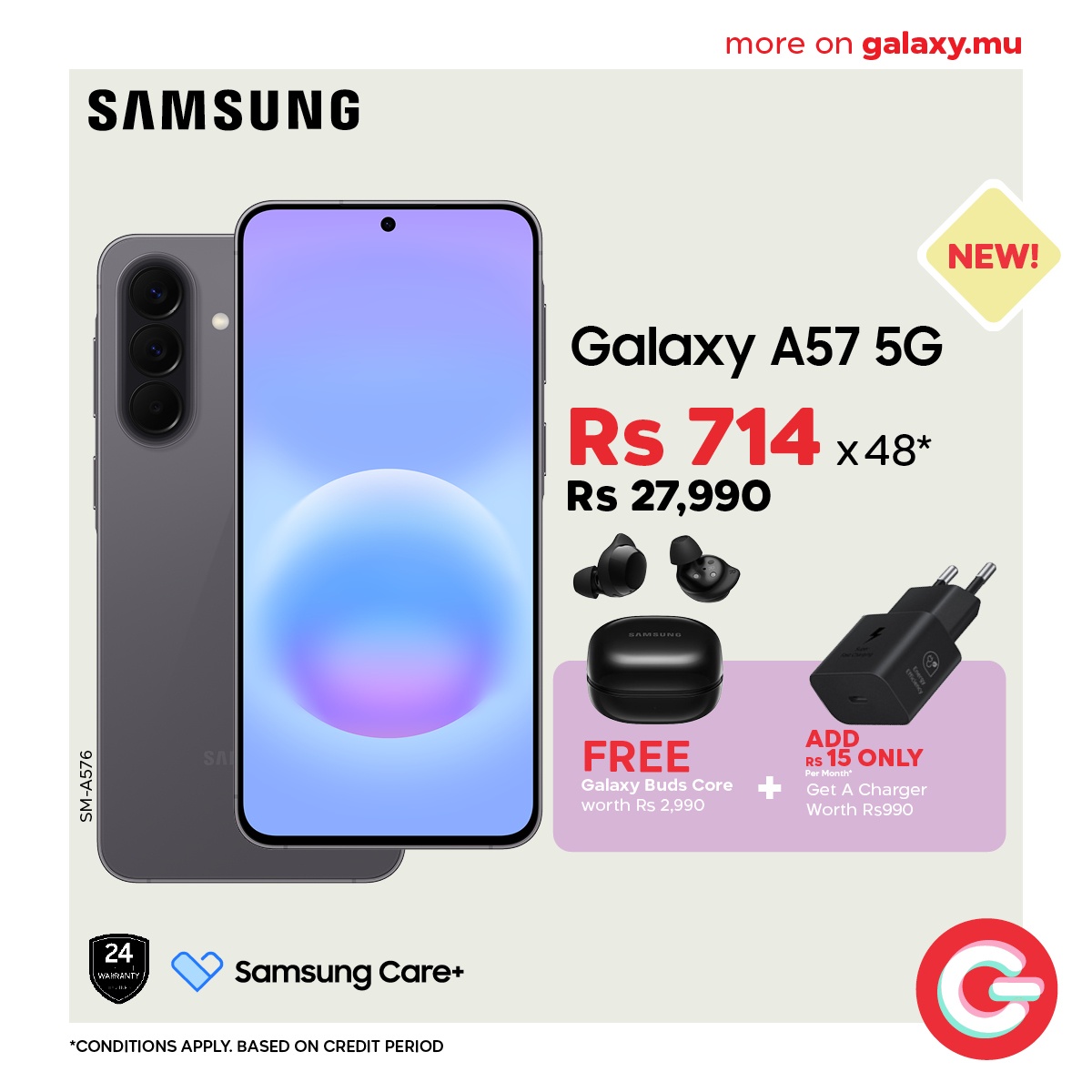 May be an image of phone and text that says "SAMSUNG more moreongalaxy.mu on galaxy.mu NEW! Galaxy A57 GalaxyA575G 5G Rs 714 x x48* 18* Rs 27 27,990 FREE Galaxy Buds Core worth Rs 2,990 AIPONLY R$15 5ONLY ADD GetA Get/ GetA Charger Worth R5990 24 Samsu...
