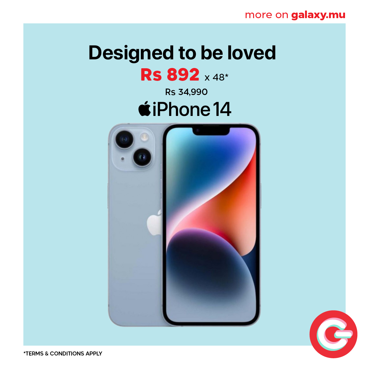 May be an image of phone and text that says "more on galaxy.mu Designed to be oe loved Rs 892 X 48* Rs 34,990 iPhone 14 *TERMS&CONDITIONSAPPLY APPLY TERMS & &CONDITIONS G"