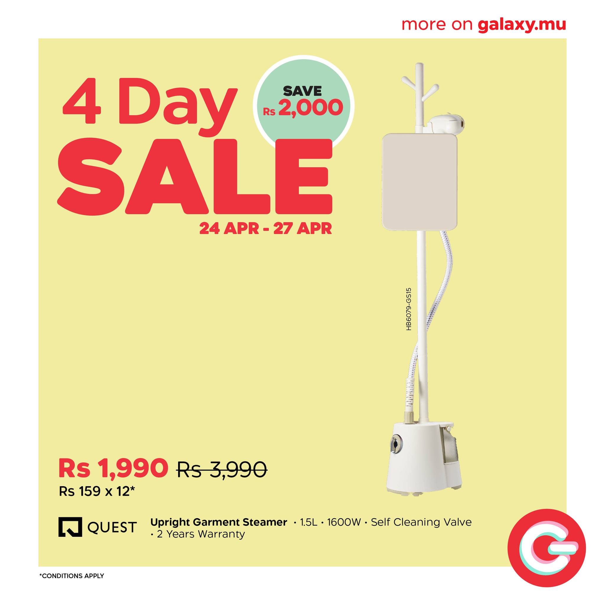 May be an image of text that says "more moreongalaxy.mu on galaxy.mu 4 Day SAVE R$2,000 SALE 24APR-27APR 24 APR 27 APR Rs 1,990 Rs3,990 Rs Rs 159 x 12* QUEST Upright Garment Steamer ytfrmeriso ·1.5L 1600W Self Cleaning Valve 2Years Warranty *COMSITONS...