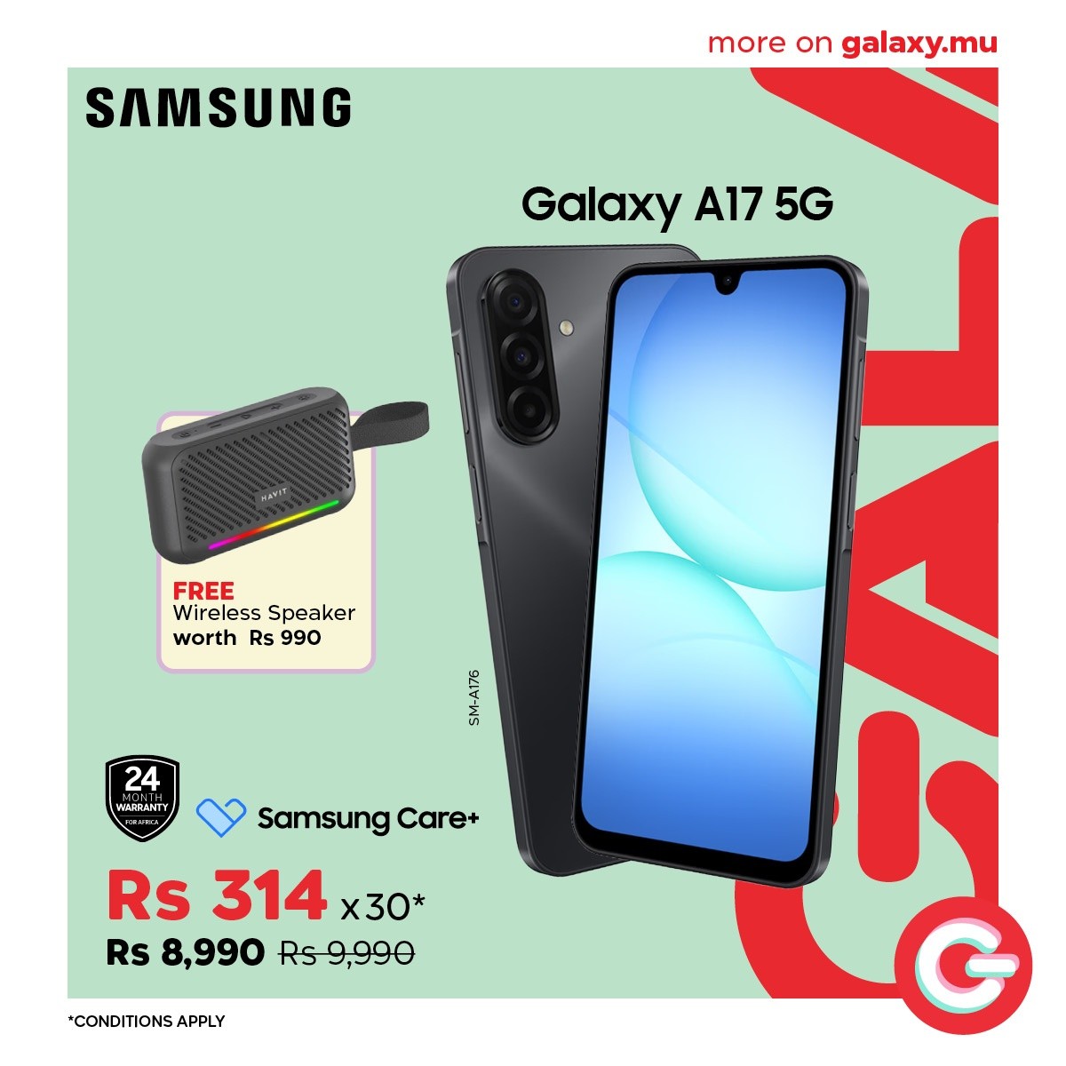 May be an image of phone and text that says "SAMSUNG more on galaxy.mu Galaxy A17 5G HAWET FREE Wireless WirelessSpeaker Speaker worth Rs 990 24 SAIN Samsung Care+ Rs 314 x30* Rs 8,990 Rs9,990 *CONDITIONS/ APPLY"