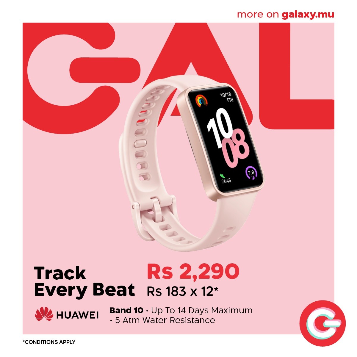 May be an image of digital watch and text that says "more moreongalaxy.mu on galaxy.mu 1 ቢያ 10/1 午視 7645 Track Every Beat HUAWEI Rs 2,290 Rs 183 x 12* Band 10 Up To 14 Days Maximum Atm Water Resistance *CONDITIONSA *CONDITIONSAPPLY APPLY"