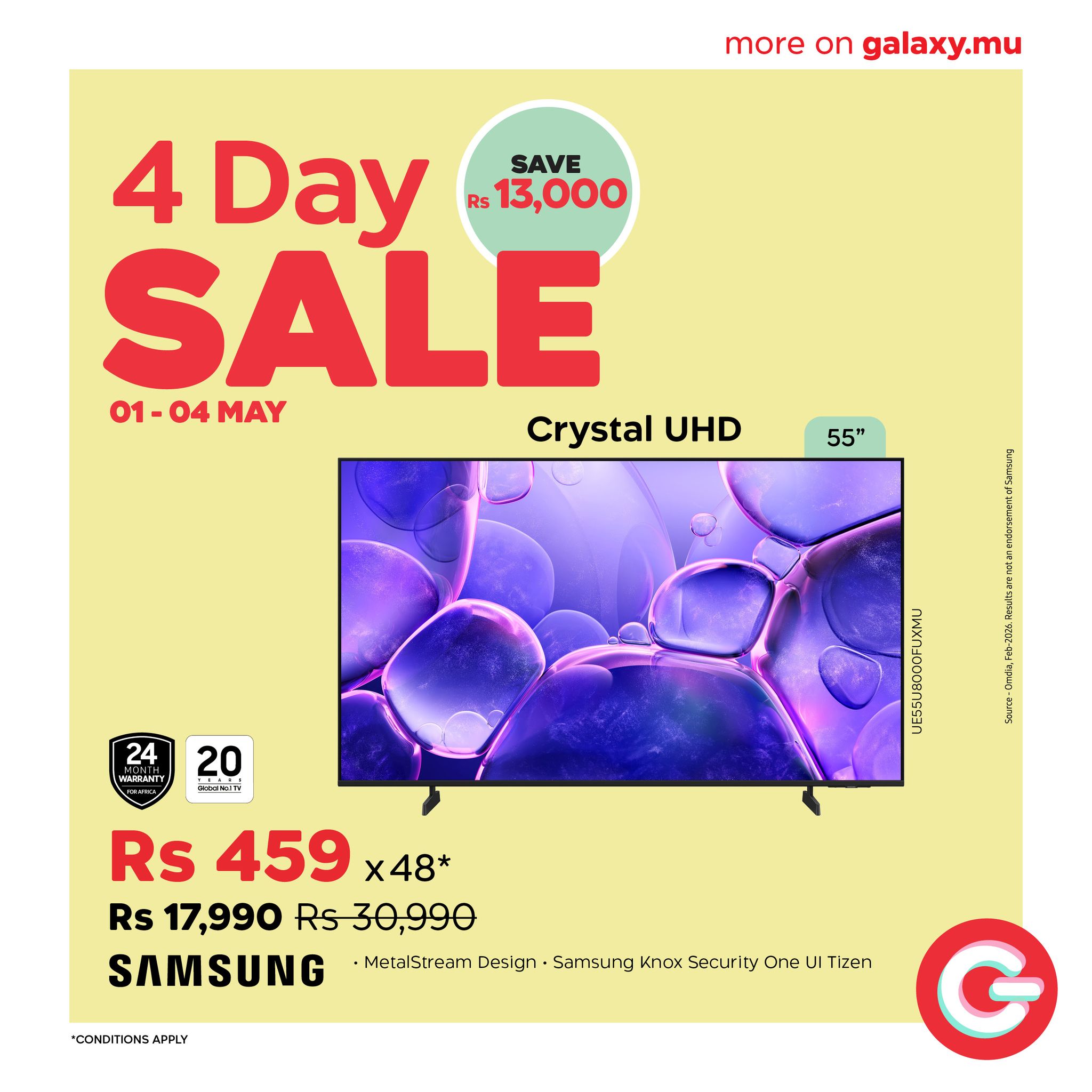 May be an image of text that says "more moreongalaxy.mu on galaxy.mu 4 Day SAVE Rs $13,000 SALE 01-04MAY 01-04 MAY Crystal UHD 55" 24 WMEZKNTY 20 รกษามบ A LI nan Rs 459 x48* Rs 17,990 Rs30,990 SAMSUNG MetulSteam Design Samsung 'CONDITONSAPP...