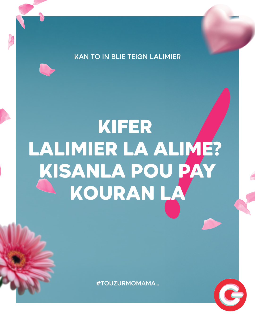 May be an image of text that says "KAN to IN BLIE TEIGN LALIMIER KIFER LALIMIER LA ALIME? KISANLA POU PAY KOURAN LA #TOUZURMOMAMA.."