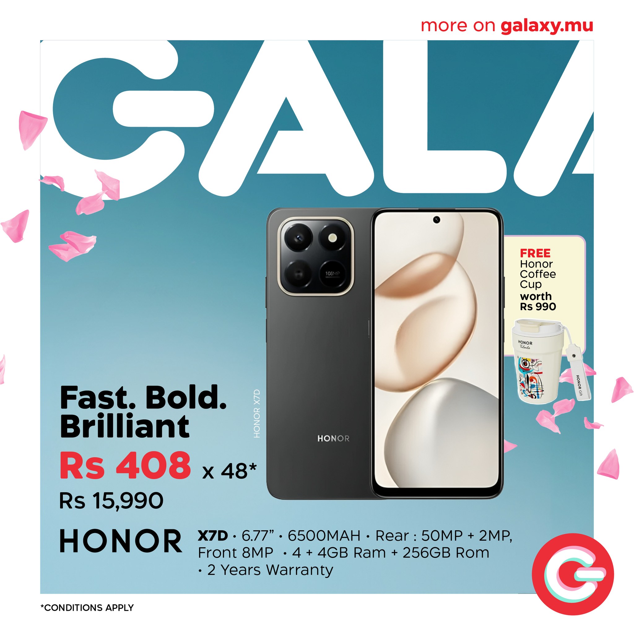 May be an image of phone and text that says "more GALI noreongalaxy.mu on galaxy.mu FREE Honor Honor HR Coffee worth Rs 990 e 1ត HONO Fast. Bold. Brilliant Rs 408 x 48* Rs 15,990 HONOR X7D· 6.77" 6500MAH Rear: 50MP + 2MP, Front 8MP 4+4GB 4GB Ram 256...