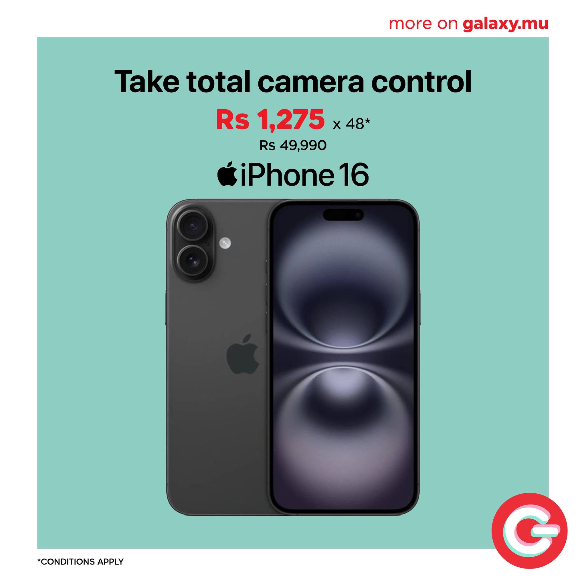 May be an image of phone and text that says "more on galaxy.mu Take total camera control Rs 1,275 x 48* Rs 49,990 iPhone 16 CONDITIONSAPPLY *CONDITIONSAPPLY G"