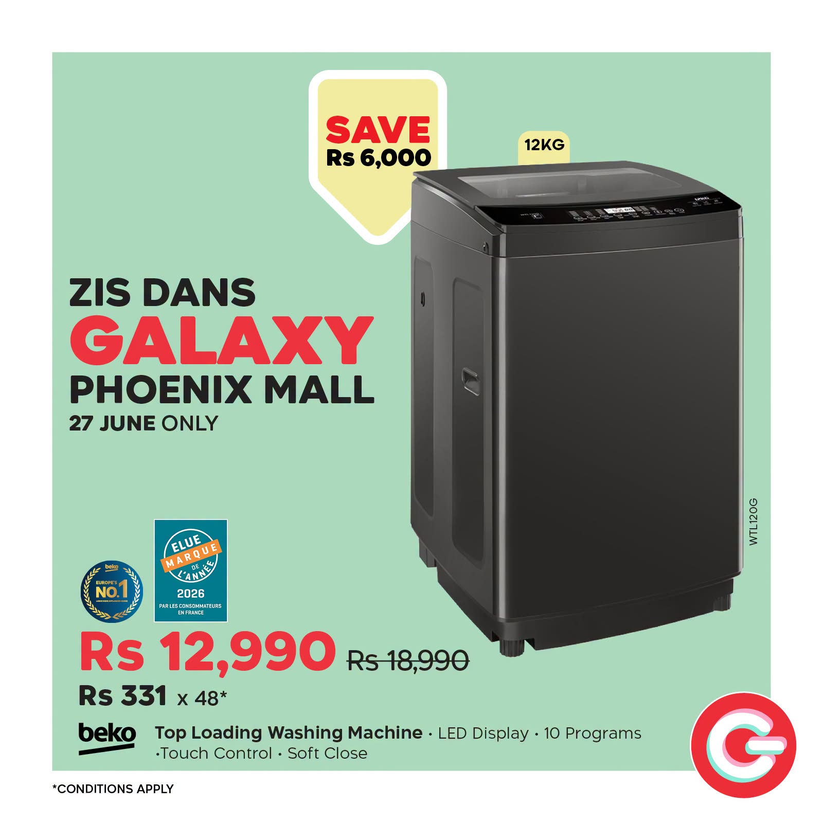 May be an image of ‎text that says "‎SAVE Rs 6,000 12KG SEG ب ZIS DANS GALAXY PHOENIX MALL 27 JUNE ONLY ELUE M CANN MARQM NO. JOM 2026 即大感! Rs 12,990 Rs18,990 Rs 331 x 48* beko 'CONDITIONS APPLY Top Loading Washing Machine LED Display 10 Pro...