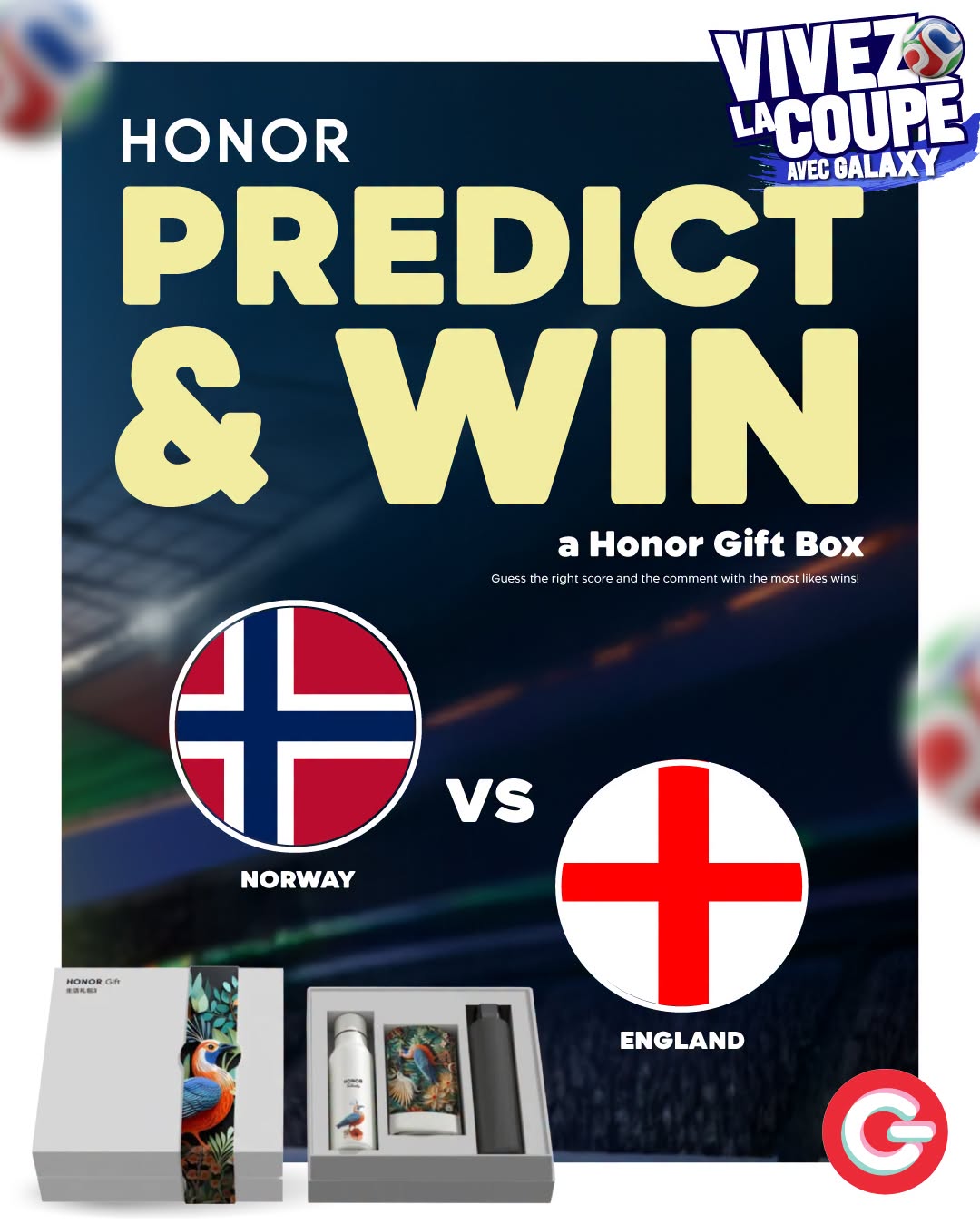May be an image of text that says "VIVEZ HONOR LACOUPE AVEC GALAXY PREDICT & WIN a Honor HonorGiftBox Gift Box + Vs + Guesstherio reandthe mme W wi withthemost @hnstititelevee most mosi ikes es wins! NORWAY ENGLAND HONOD SORSI 34"