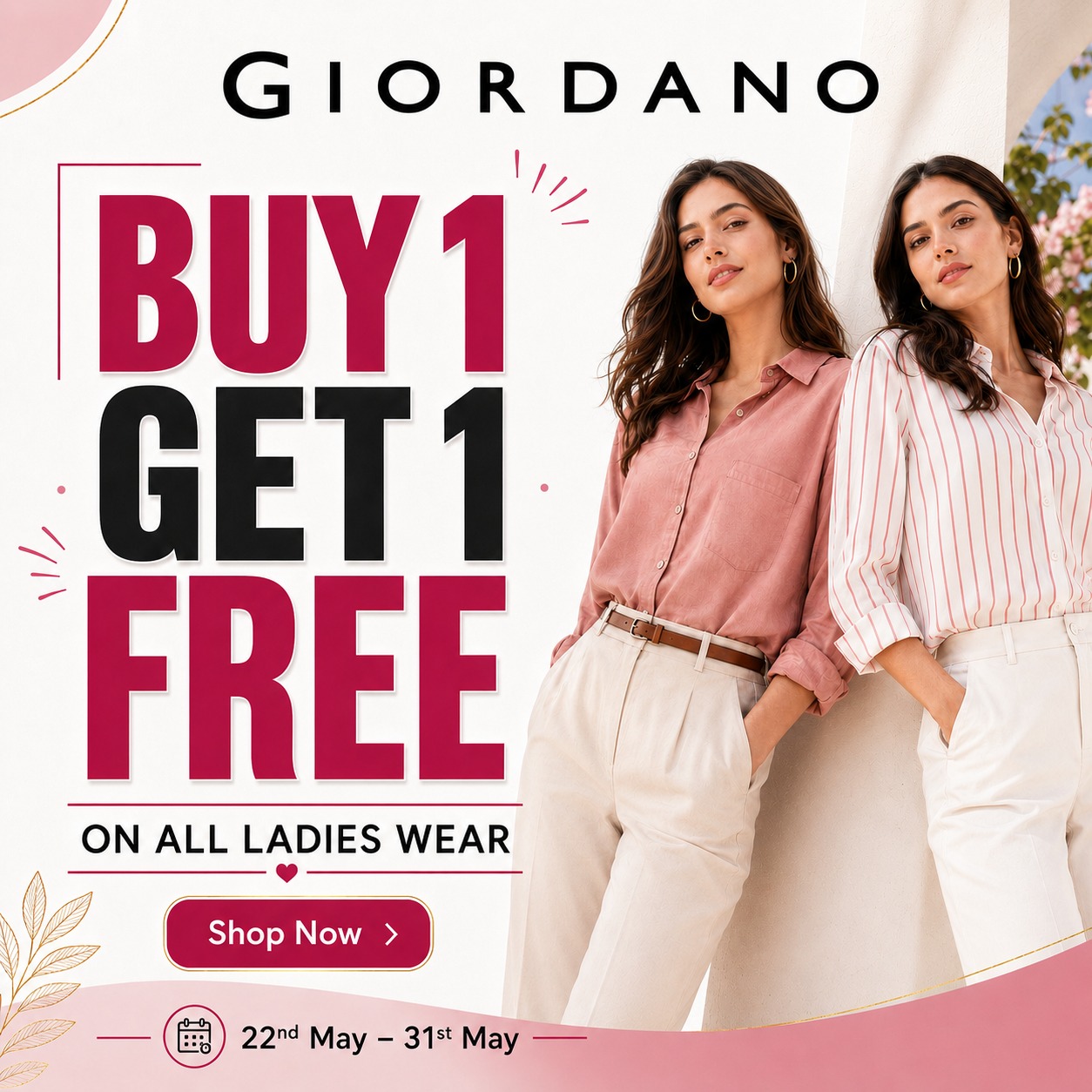 May be an image of text that says "GIORDANO DANO GIOR BUY1 1 GET1 FREE ON ALL LADIES WEAR Shop Now > た… 22nd May 31st May"