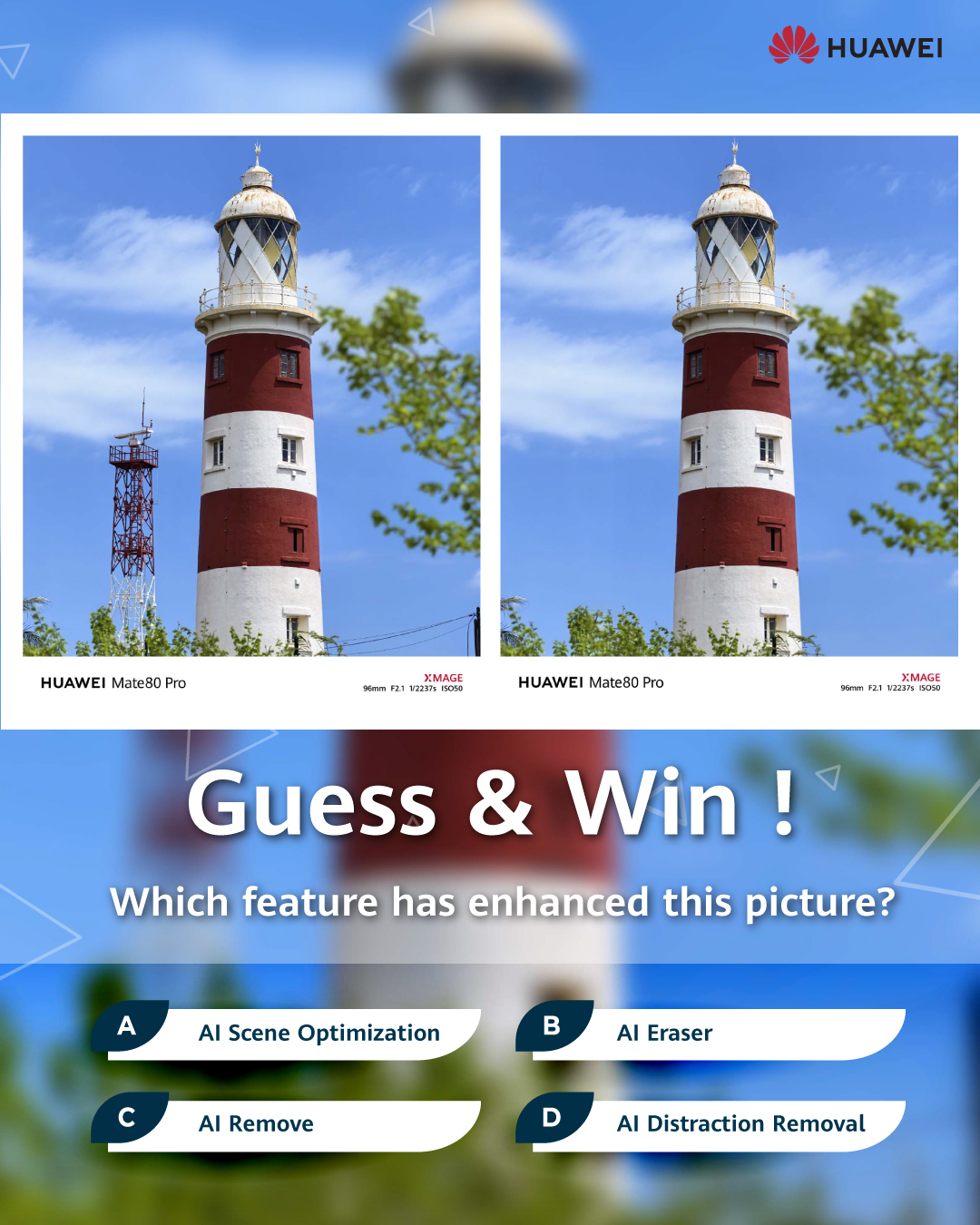 May be an image of text that says "HUAWEI HUAWEI HUAWEIMate80Pro Mate80 Pro พติงา C 122 122212 sOSa HUAWEI Mate80 HUAWEIMate80Pro Pro Saram XMAGE 12237 6050 Guess & Win! Which feature has enhanced this picture? A AI Scene Optimization B c AI ...