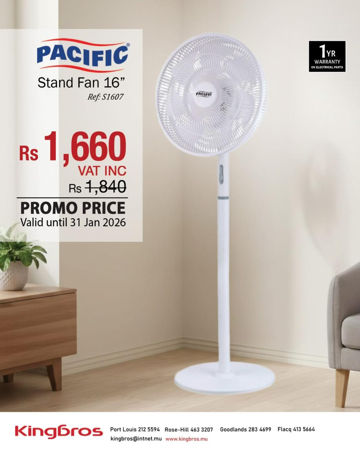May be an image of text that says "PACIFIC® Stand Fan 16" Ref:S1607 1607 Ref: 1YR YR WARRANTY NTY CnE ONE ELEC OWELECTRNEALPARTS PARTS RIS PACIFIC Rs 1,660 VAT INC Rs 1,840 PROMO PRICE Valid until 31 Jan 2026 Kingbros Port Louis 212 5594 Rose-Hill 463...