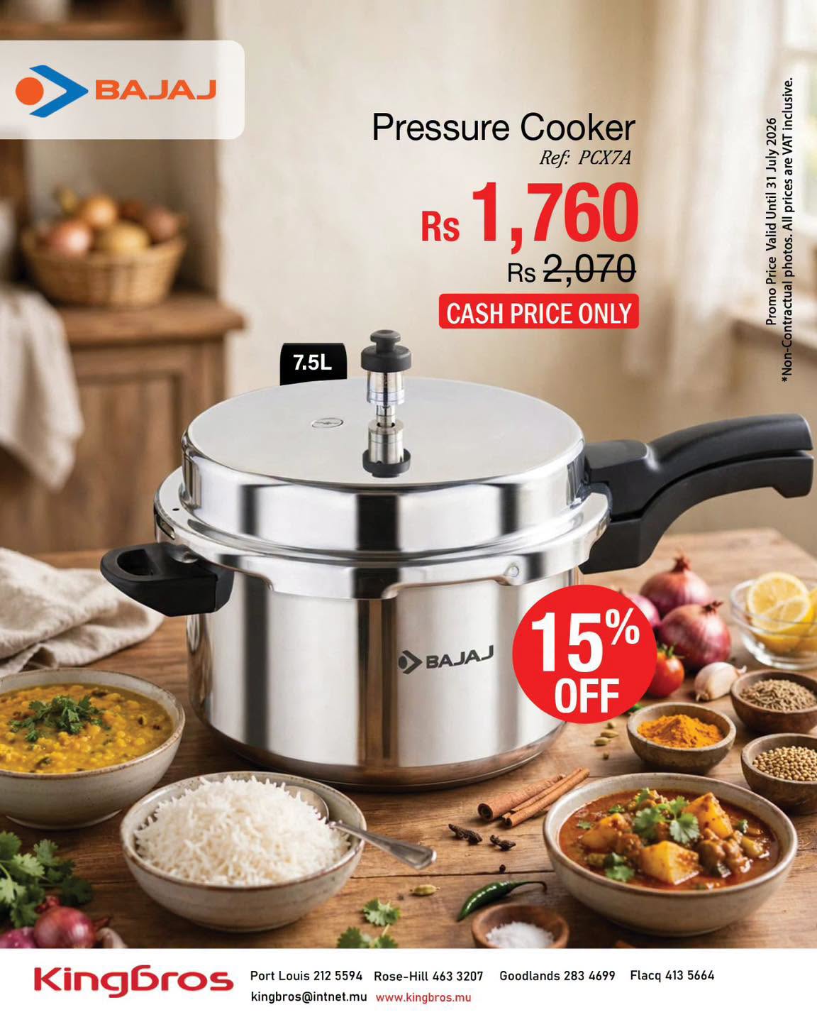 May be an image of ‎text that says "‎BAJAJ Pressure Cooker Ref: PCX7A Rs 1,760 Rs 2,070 CASH PRICE ONLY ane = لا 三 三 CPy ទត *Non 7.5L BAJAJ 15 OFF Kingbros Part Louis 212 5594 Rose-Hill 463 3207 kingbros@intnet.mu www.kingbros.mu Goodland...