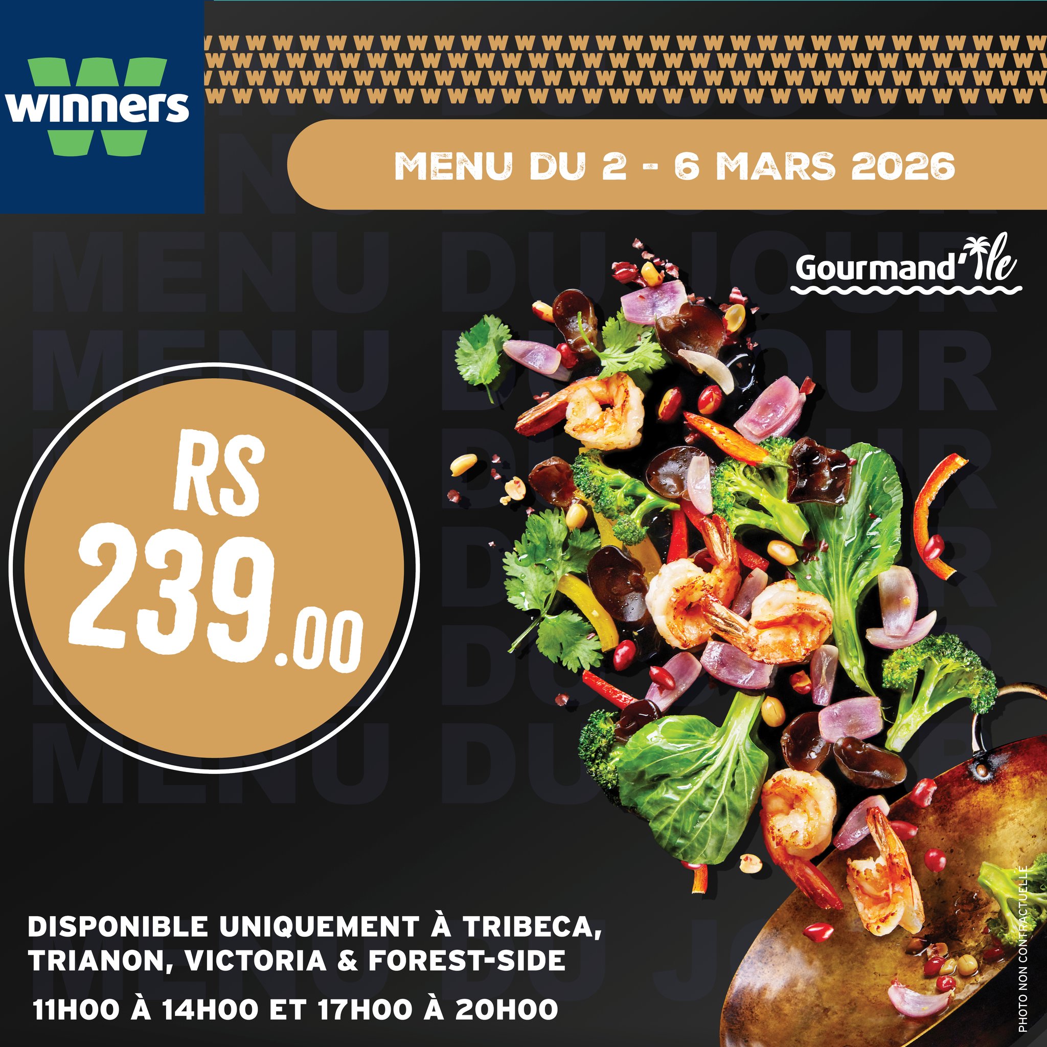 May be an image of text that says "W WWWWWWWW winners MENU DU 2-6 6 MARS 2026 2 Gourmand" ቫይ RS 239.00 DISPONIBLE UNIQUEMENT À TRIBECA, TRIANON, VICTORIA & FOREST-SIDE 11H00 À 14H00 ET 17H00 À 20H00"
