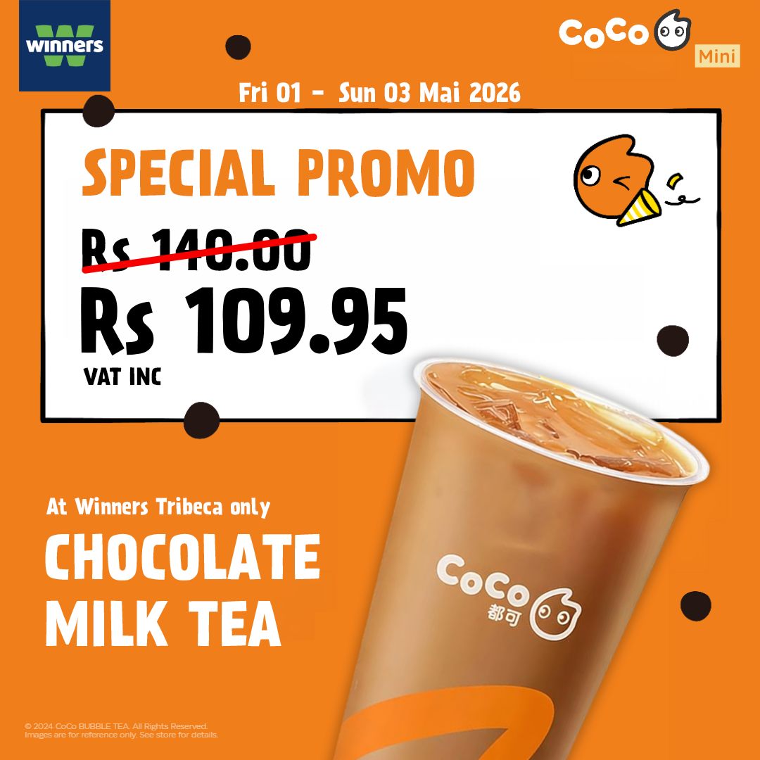 May be an image of drink and text that says "winners CoCo Fri 01 -Sun03Mai202 Sun 03 Mai 2026 Mini SPECIAL PROMO R$140.00 Rs 109.95 VAT INC At Winners Tribeca only CHOCoT MILK TEA CoCo 都可 hp.abaduaty.roeirtk"