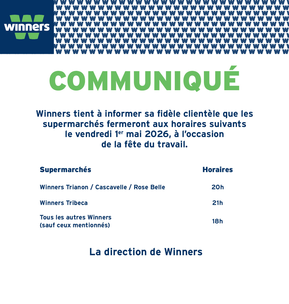 May be an image of text that says "winners COMMUNIQUÉ Winners tient à informer sa fidèle clientele que les supermarchés fermeront aux horaires suivants le vendredi 1er mai 2026, à l'occasion de la fête du travail. Supermarchés Winners Trianon / ...
