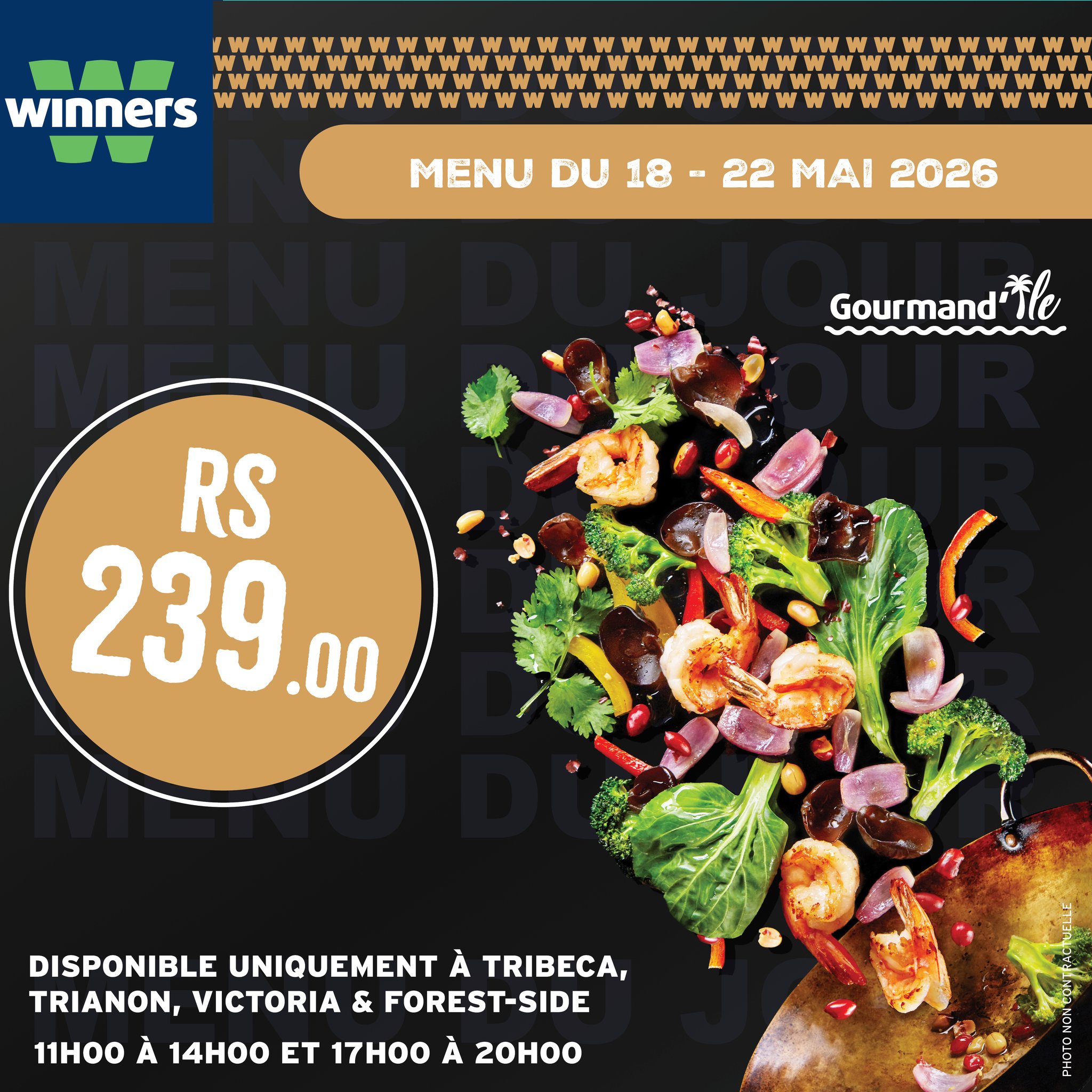 May be an image of text that says "winners MENU DU 18- - 22 MAI 2026 Gouri mand Gourmand" te RS 239.00 DISPONIBLE UNIQUEMENT À TRIBECA, TRIANON, VICTORIA & FOREST-SIDE 11H00 À 14H00 ET 17H00 À 20Hoo"
