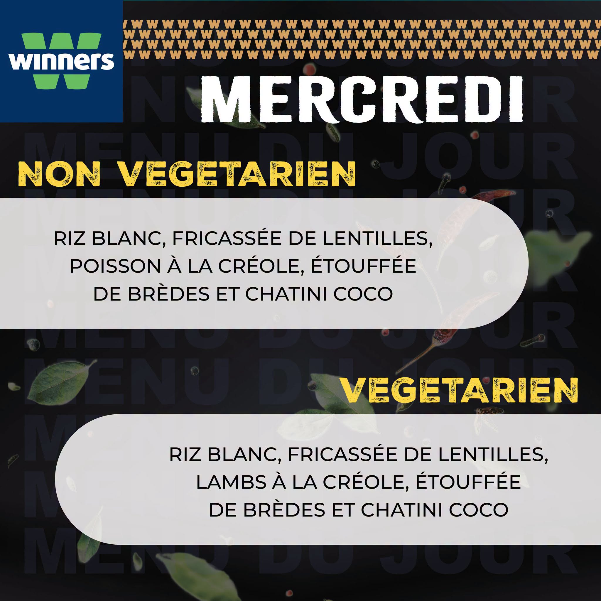 May be an image of text that says "winners W WI WWWWWTWWWTWTUTTN NON VEGETARIEN MERCREDI RIZ BLANC, FRICASSÉE DE LENTILLES, POISSON À LA CRÉOLE, ÉTOUFFÉE DE BRÈDES ET CHATINI COCO VEGETARIEN RIZ BLANC, FRICASSEE DE LENTILLES, LAMBS À LA CRÉOLE,...