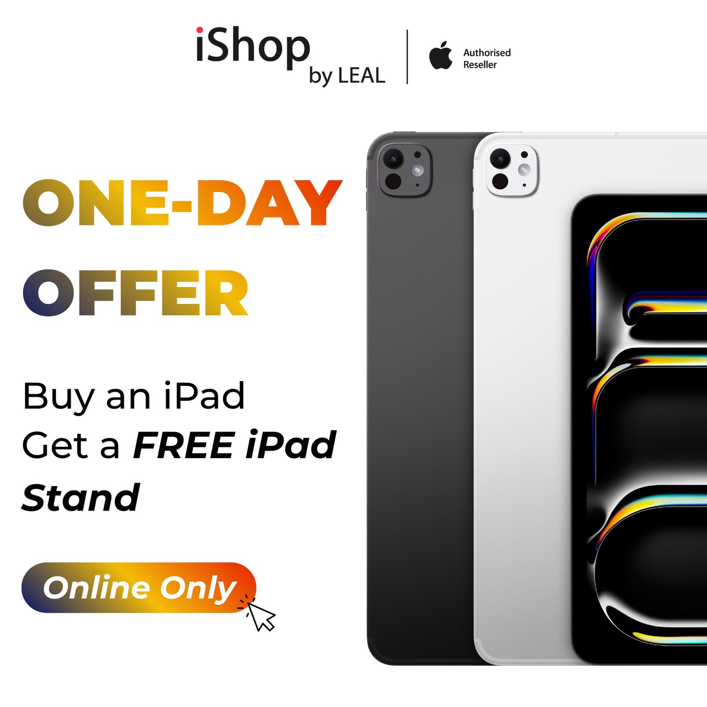 May be an image of phone and text that says "iShop by LEAL Authorised Reseller ONE-DAY OFFER Buy an an iPad Get a FREE iPad Stand Only"